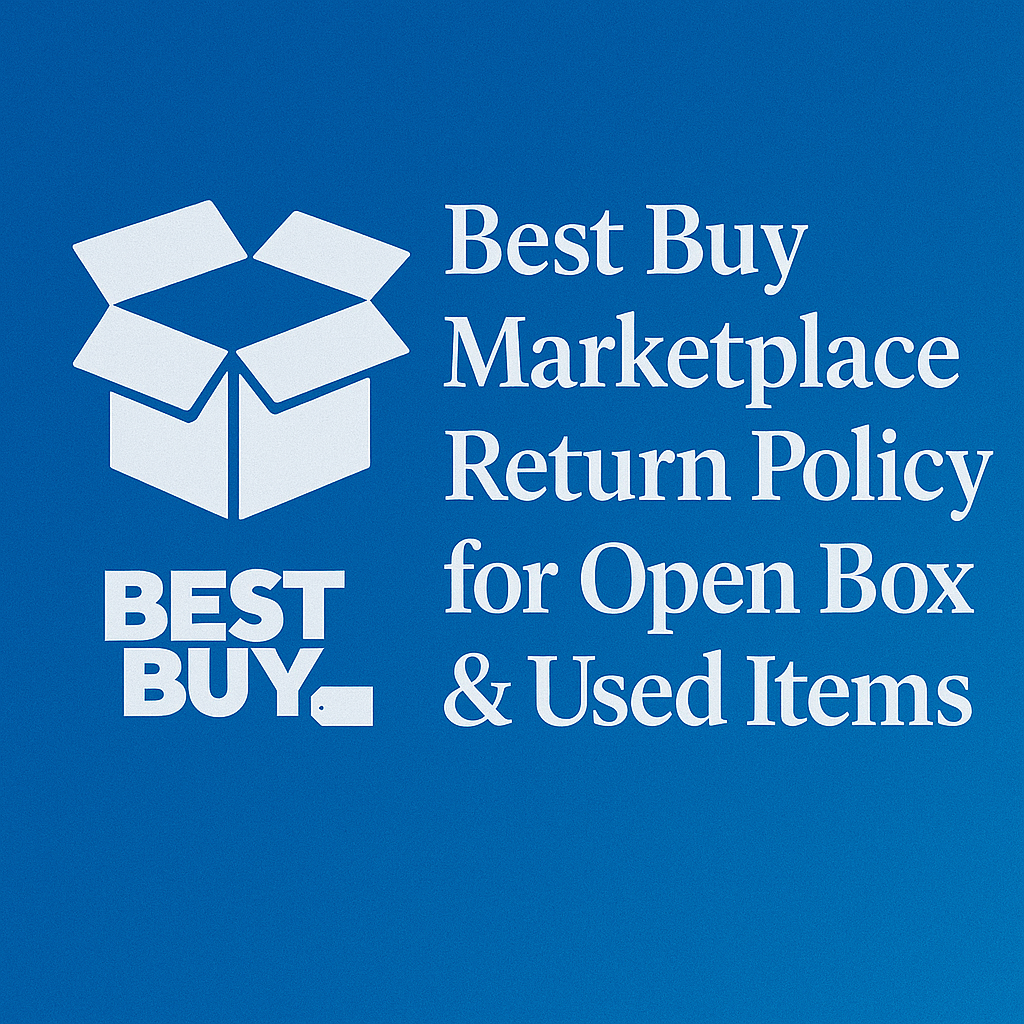 Best Buy Marketplace Return Policy for Open Box Used Items | ReadyCloud Best Buy Marketplace Return Policy for Open Box Used Items