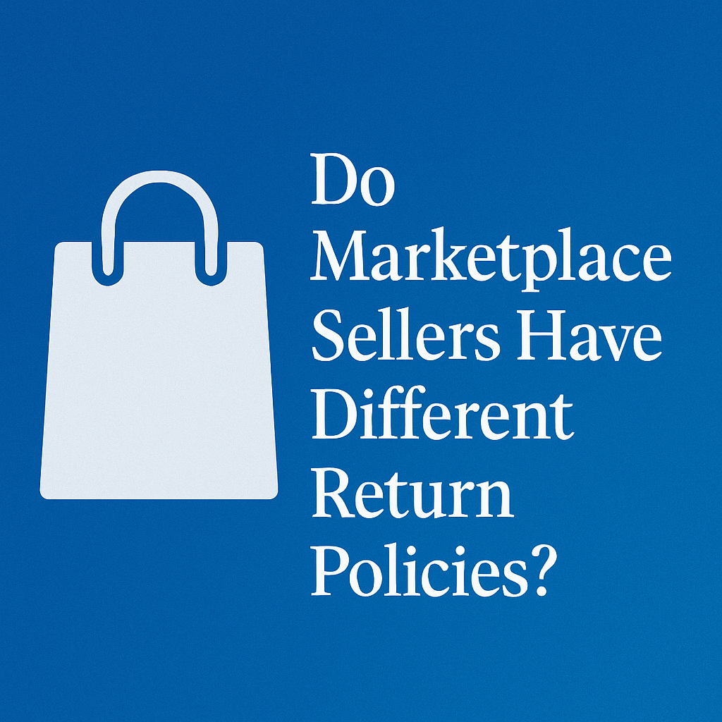 Do Marketplace Sellers Have Different Return Policies | ReadyCloud Do Marketplace Sellers Have Different Return Policies
